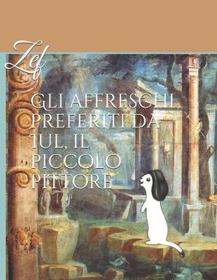 Cover of Gli affreschi preferiti da Iul, il piccolo pittore