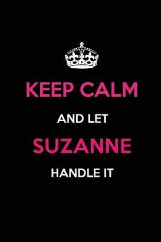 Cover of Keep Calm and Let Suzanne Handle It