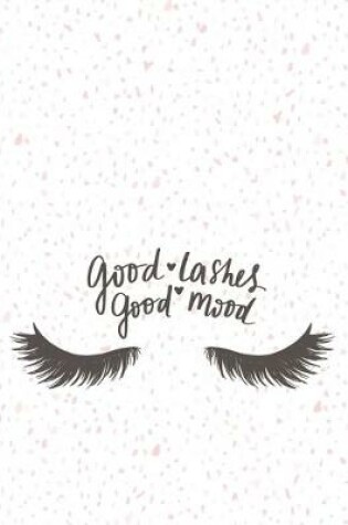 Cover of Good lashes Good mood