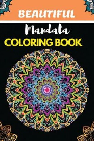 Cover of BEAUTIFUL Mandala COLORING BOOK