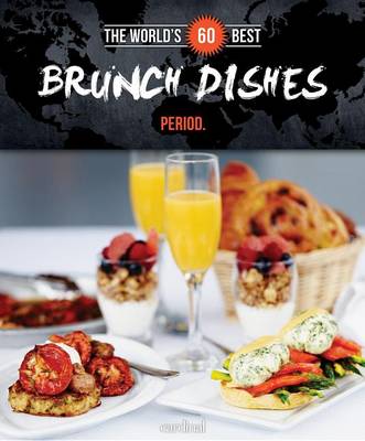 Cover of World's 60 Best Brunch Dishes... Period.