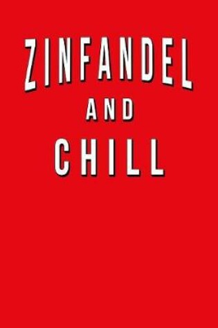 Cover of Zinfandel And Chill