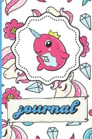 Cover of Narwhal Unicorns Diamonds Hearts And Flowers Journal