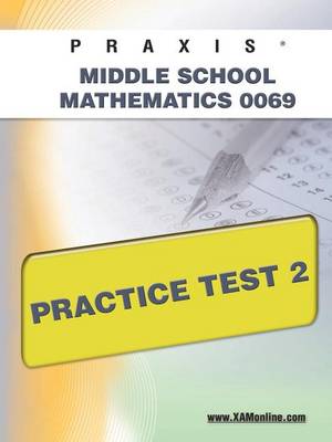 Cover of Praxis II Middle School Mathematics 0069 Practice Test 2