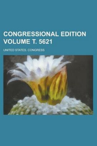 Cover of Congressional Edition Volume . 5621