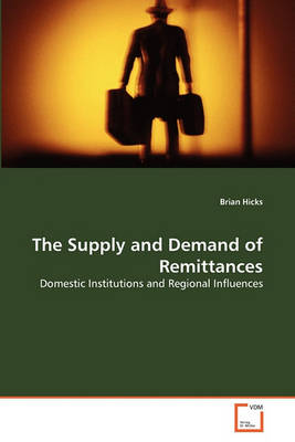 Book cover for The Supply and Demand of Remittances