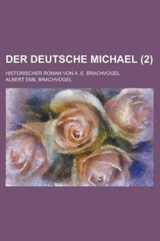 Cover of Der Deutsche Michael; Historischer Roman Von A. E. Brachvogel (2)