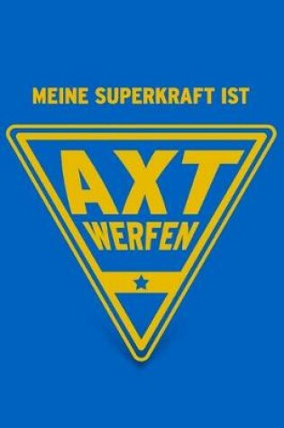 Cover of Meine Superkraft ist Axtwerfen