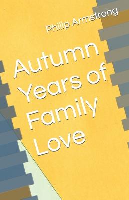 Book cover for Autumn Years of Family Love