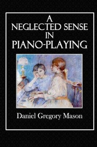 Cover of A Neglected Sense in Piano-Playing