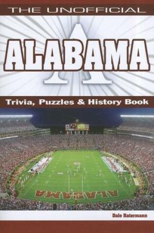 Cover of The Unofficial Alabama Trivia Puzzles & History Book