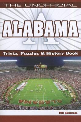 Book cover for The Unofficial Alabama Trivia Puzzles & History Book