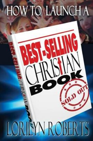 Cover of How to Launch a Best-Selling Christian Book