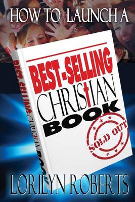 Book cover for How to Launch a Best-Selling Christian Book