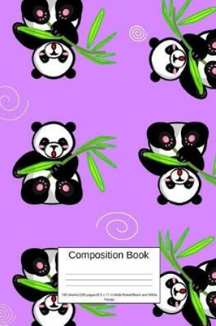 Cover of Composition Book 100 Sheets/200 Pages/8.5 X 11 In. Wide Ruled/ Black and White Panda