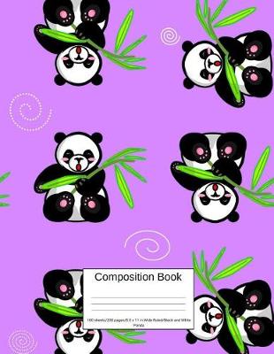 Book cover for Composition Book 100 Sheets/200 Pages/8.5 X 11 In. Wide Ruled/ Black and White Panda