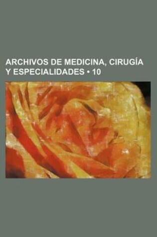 Cover of Archivos de Medicina, Cirugia y Especialidades (10)