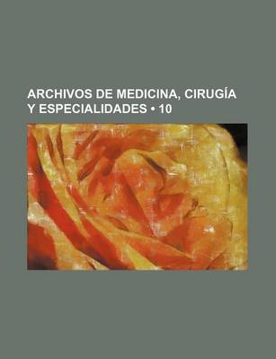 Book cover for Archivos de Medicina, Cirugia y Especialidades (10)