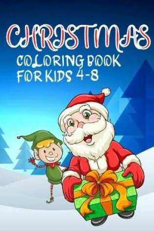 Cover of Christmas Coloring Book For Kids 4-8