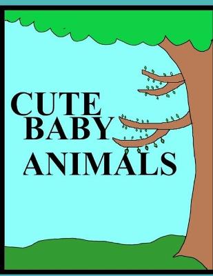 Book cover for Cute Baby Animals