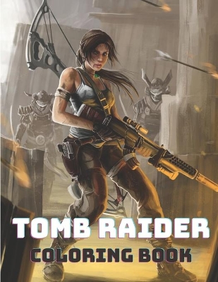 Book cover for Tomb Raider Coloring Book