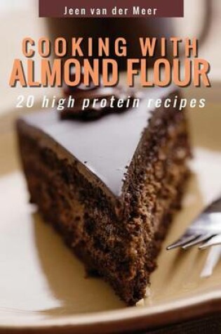 Cover of Cooking with Almond Flour