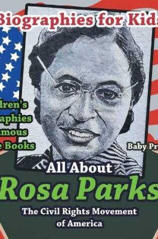 Cover of Biographies for Kids - All About Rosa Parks the Civil Rights