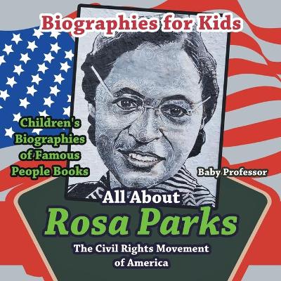 Cover of Biographies for Kids - All About Rosa Parks the Civil Rights