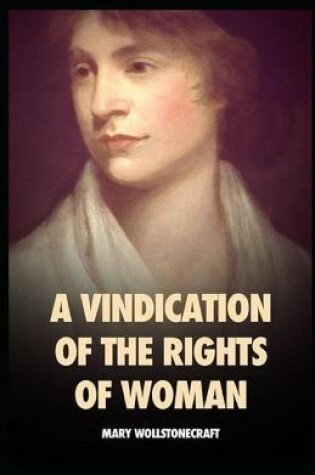 Cover of A Vindication of the Rights of Woman(illustrated edition)