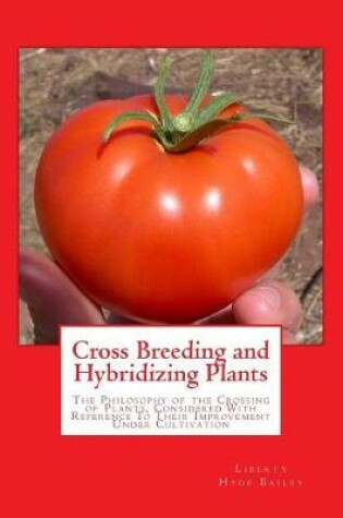 Cover of Cross Breeding and Hybridizing Plants