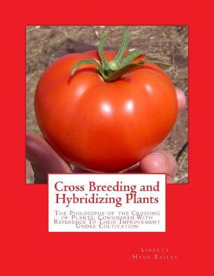 Book cover for Cross Breeding and Hybridizing Plants