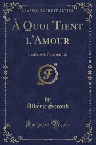 Cover of A Quoi Tient l'Amour