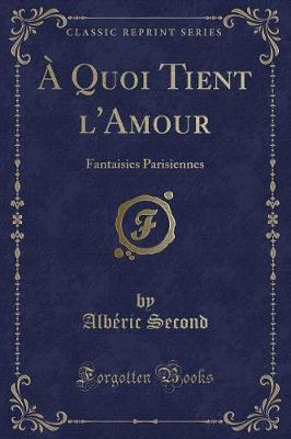 Book cover for A Quoi Tient l'Amour