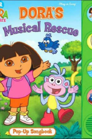 Cover of Dora's Musical Rescue Little Pop-up Songbook