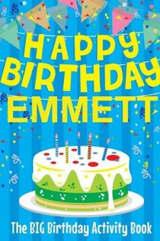 Cover of Happy Birthday Emmett - The Big Birthday Activity Book