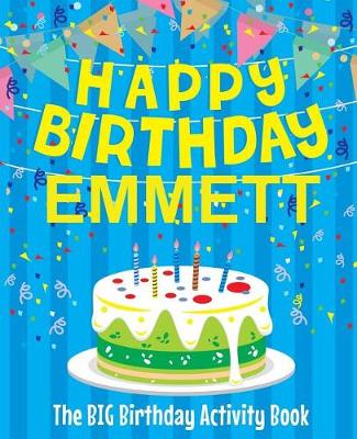 Book cover for Happy Birthday Emmett - The Big Birthday Activity Book