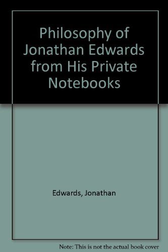 Book cover for Philosophy of Jonathan Edwards from His Private Notebooks