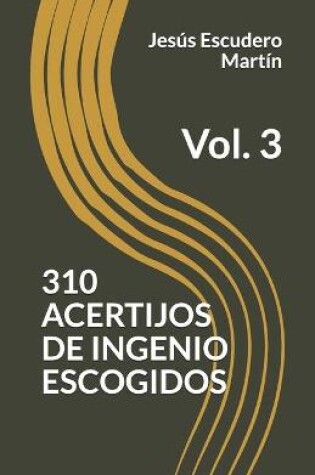 Cover of 310 Acertijos de Ingenio Escogidos