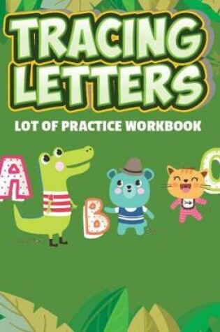 Cover of Tracing Letters Lot Of Practice Workbook