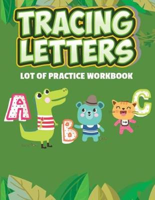 Book cover for Tracing Letters Lot Of Practice Workbook