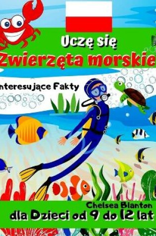 Cover of Uczę się Zwierzęta morskie Interesujące Fakty dla Dzieci od 9 do 12 lat