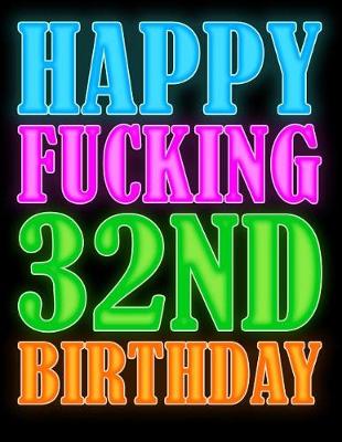 Book cover for Happy Fucking 32nd Birthday