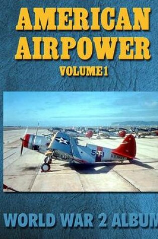 Cover of American Airpower Volume 1