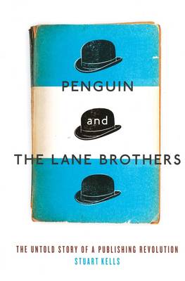 Book cover for Penguin and the Lane Brothers: The Untold Story of a Publishing Revolution