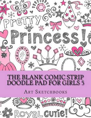Cover of The Blank Comic Strip Doodle Pad for Girls 5
