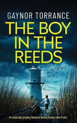 Cover of THE BOY IN THE REEDS an absolutely gripping Detective Jemima Huxley crime thriller