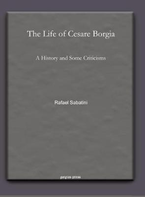 Book cover for The Life of Cesare Borgia