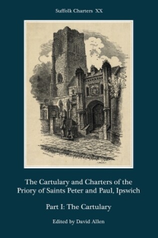 Cover of The Cartulary and Charters of the Priory of Saints Peter and Paul, Ipswich