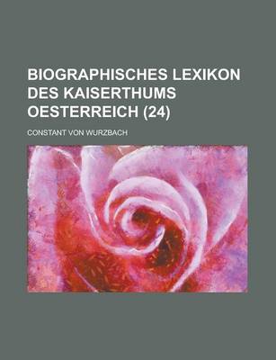 Book cover for Biographisches Lexikon Des Kaiserthums Oesterreich (24)