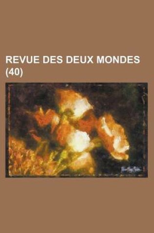 Cover of Revue Des Deux Mondes (40)